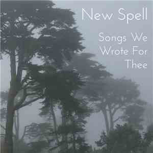 New Spell - Songs We Wrote For Thee EP