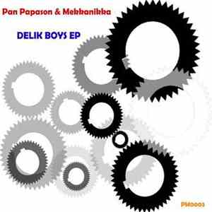 Pan Papason & Mekkanikka - Delik Boys EP