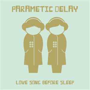 Parametic Delay - Love Song Before Sleep