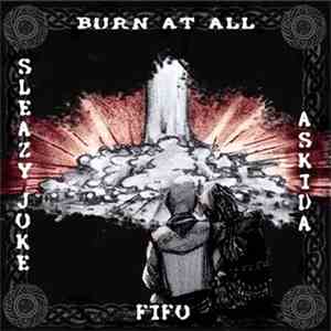 Sleazy Joke / Burn At All / Askida / Fifo  - Split