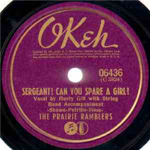 The Prairie Ramblers - Sergeant! Can You Spare A Girl? / Don't Say Goodbye  ...