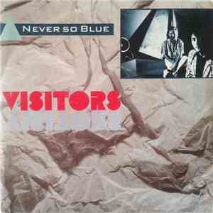 Visitors  - Never So Blue