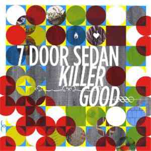 7 Door Sedan - Killer Good