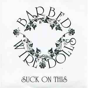 Barbed Wire Dolls  - Suck On This