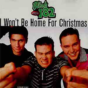 Blink-182 - I Won't Be Home For Christmas