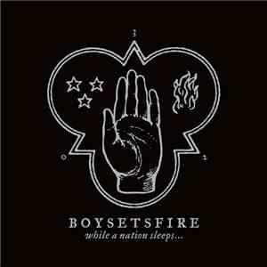Boysetsfire -  While A Nation Sleeps...