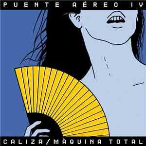 Caliza, Màquina Total - Puente Aéreo Vol. 4