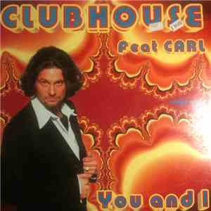 Club House Feat. Carl - You And I