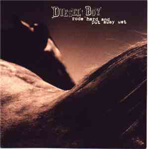Diesel Boy - Rode Hard And Put Away Wet