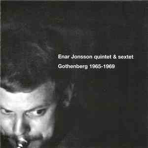 Enar Jonsson Quintet & Sextet - Gothenberg 1965 - 1969
