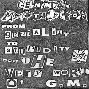 Genital Masticator - From Geniality To Stupidity... The Very Worst Of G.M.