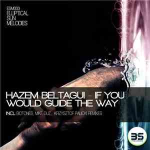 Hazem Beltagui - If You Would Guide The Way