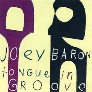 Joey Baron - Tongue In Groove