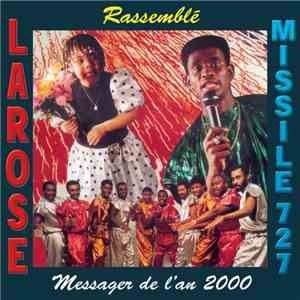 Larose, Messager De L'an 2000, Missile 727 - Rassemblé