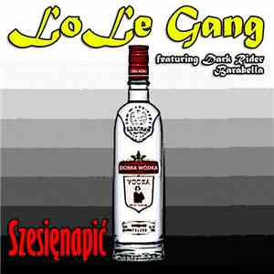 LoLe Gang - Szesięnapić