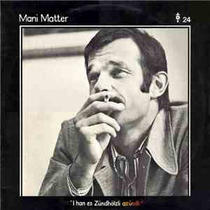 Mani Matter - I Han Es Zündhölzli Azündt
