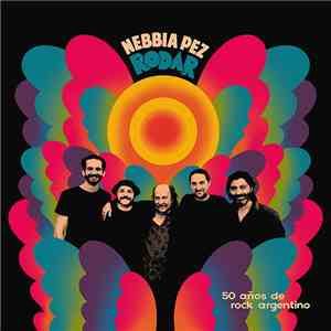 Nebbia, Pez  - Rodar (50 Años de Rock Argentino)
