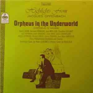 Paris Philharmonic Orchestra And Chorus - Highlights From Jacques Offenbach ...