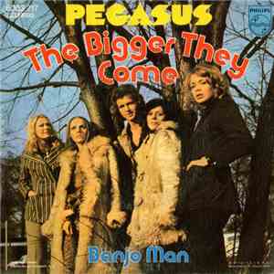 Pegasus  - The Bigger They Come