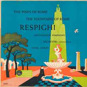 Respighi, Antal Dorati, Minneapolis Symphony Orchestra - The Pines Of Rome  ...