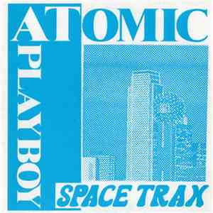 Space Trax - Atomic Playboy