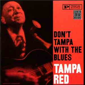 Tampa Red - Don't Tampa With The Blues