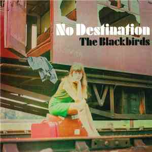 The Blackbirds  - No Destination