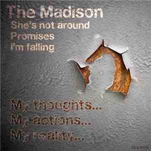 The Madison - My Thoughts... My Actions... My Reality...