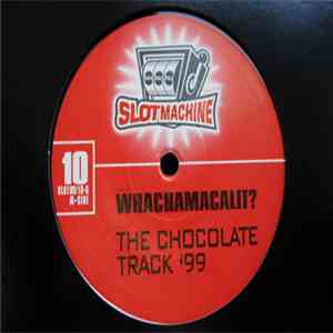 Whachamahcalit? - The Chocolate Track '99