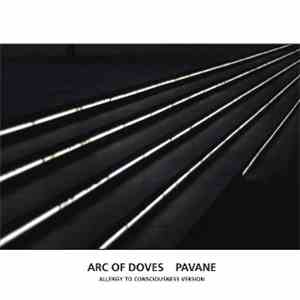 Arc Of Doves - Pavane (Allergy To Consciousness Version)