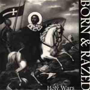 Born & Razed - Holy Wars