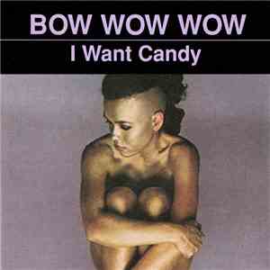 Bow Wow Wow - I Want Candy
