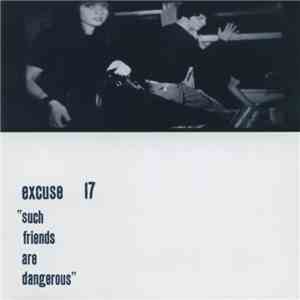 Excuse 17 - Such Friends Are Dangerous