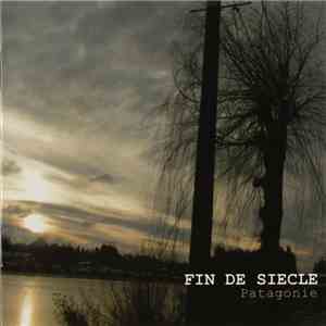 Fin De Siècle - Patagonie
