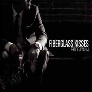 Freddie Joachim - Fiberglass Kisses