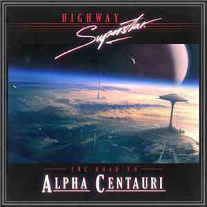 Highway Superstar - The Road To Alpha Centauri