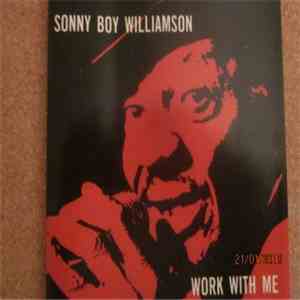 Sonny Boy Williamson  - Work With Me