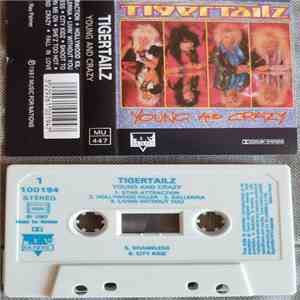 Tigertailz - Young And Crazy