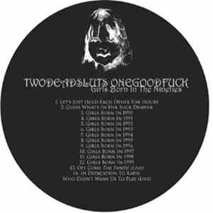 Twodeadsluts Onegoodfuck - Girls Born In The Nineties