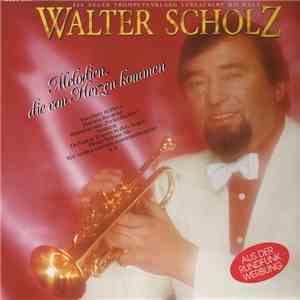 Walter Scholz - Melodien, Die Von Herzen Kommen
