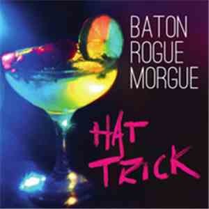 Baton Rogue Morgue - Hat Trick