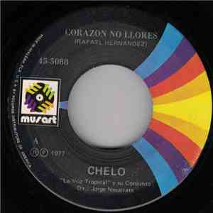 Chelo - Corazon No Llores / Olvidate De Mi