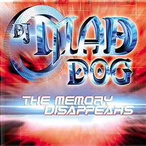 DJ Mad Dog - The Memory Disappears