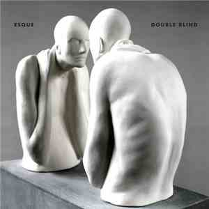 Esque  - Double Blind