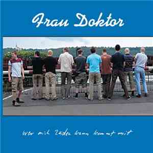 Frau Doktor - Wer Mich Leiden Kann Kommt Mit