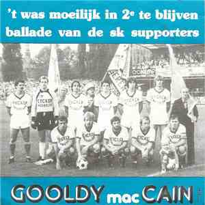Gooldy Mac Cain - 't Was Moeilijk In Tweede Te Blijven