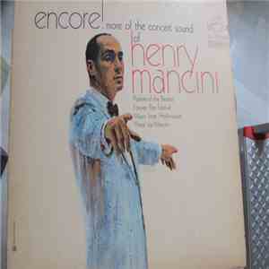 Henry Mancini - Encore! More Of The Concert Sound Of Henry Mancini