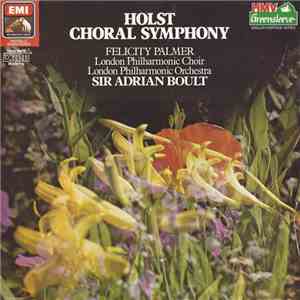 Holst ; Felicity Palmer, London Philharmonic Choir, London Philharmonic Orc ...
