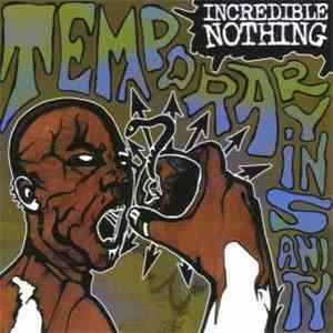Incredible Nothing - Temporary Insanity