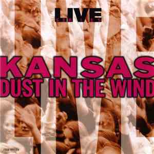 Kansas  - Live: Dust In The Wind